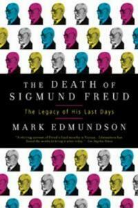 The death of Sigmund Freud : the legacy of his last days