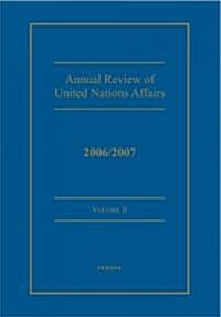 Annual Review of United Nations Affairs : 2006/2007 Volume 2 (Hardcover)