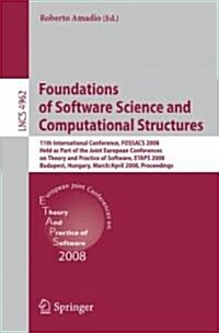 Foundations of Software Science and Computational Structures: 11th International Conference, Fossacs 2008, Held as Part of the Joint European Conferen (Paperback, 2008)
