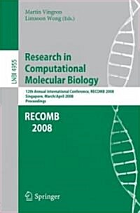 Research in Computational Molecular Biology: 12th Annual International Conference, Recomb 2008, Singapore, March 30 - April 2, 2008, Proceedings (Paperback, 2008)