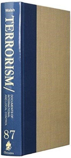 Terrorism: Documents of International and Local Control: Understanding United States National Security Strategy Relating to Terrorism. Part II: Deriva (Hardcover)