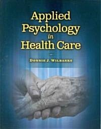 Applied Psychology in Health Care (Paperback)