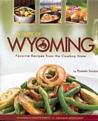 A Taste of Wyoming: Favorite Recipes from the Cowboy State (Hardcover)