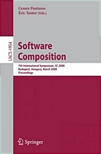 Software Composition: 7th International Symposium, SC 2008, Budapest, Hungary, March 29-30, 2008. Proceedings (Paperback, 2008)