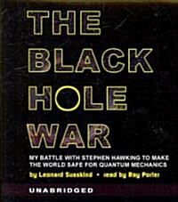 The Black Hole War: My Battle with Stephen Hawking to Make the World Safe for Quantum Mechanics (Audio CD)