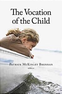 The Vocation of the Child (Paperback)