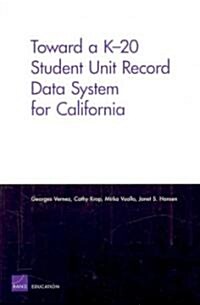 Toward A K-20 Student Unit Record Data System For California (Paperback)