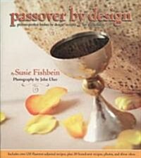 Passover by Design: Picture-Perfect Kosher by Design Recipes for the Holiday (Hardcover)