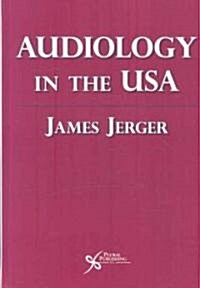 Audiology in the USA (Hardcover, 1st)