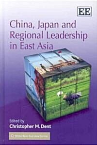 China, Japan And Regional Leadership In East Asia (Hardcover)