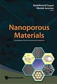 Nanoporous Materials: Proceedings of the 5th International Symposium; Vancouver, Canada, 25-28 May 2008                                                (Hardcover)