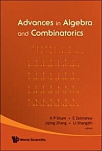 Advances in Algebra and Combinatorics: Proceedings of the Second International Congress in Algebra and Combinatorics                                   (Hardcover)