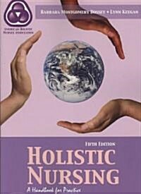 Holistic Nursing: A Handbook for Practice (Paperback, 5)