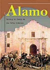 Alamo: Victory or Death on the Texas Frontier (Library Binding)