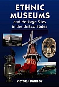 Ethnic Museums and Heritage Sites in the United States (Paperback)