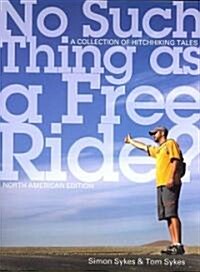 No Such Thing as a Free Ride?: A Collection of Hitchhiking Tales (Paperback)