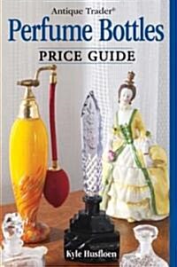 Antique Trader Perfume Bottles Price Guide (Paperback, Original)