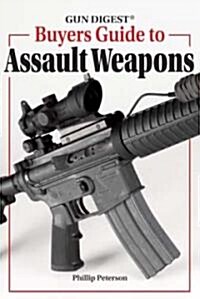 Gun Digest Buyers Guide To Assault Weapons (Paperback)