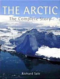 The Arctic : The Complete Story (Hardcover)
