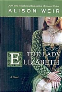 The Lady Elizabeth (Hardcover, Large Print)