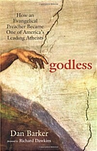 Godless: How an Evangelical Preacher Became One of Americas Leading Atheists (Paperback)