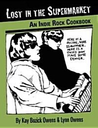 Lost in the Supermarket: An Indie Rock Cookbook (Paperback)