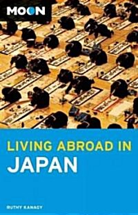 Moon Living Abroad in Japan (Paperback, 2nd)