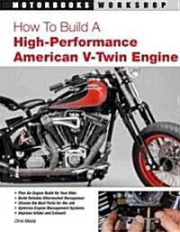 How to Build a High-Performance American V-Twin Engine (Paperback)