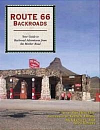 Route 66 Backroads: Your Guide to Scenic Side Trips & Adventures from the Mother Road (Paperback)