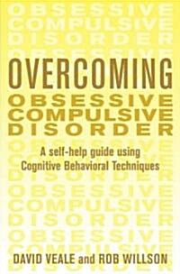 Overcoming Obsessive Compulsive Disorder (Paperback, 1st)