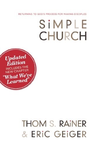 Simple Church: Returning to Gods Process for Making Disciples (Paperback, Updated)