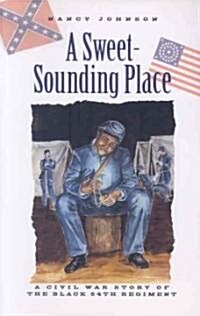 A Sweet-Sounding Place: A Civil War Story (Paperback)