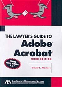 The Lawyers Guide to Adobe Acrobat (Paperback, 3)