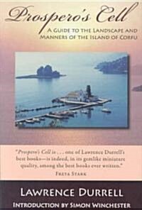 Prosperos Cell: A Guide to the Landscape and Manners of the Island of Corfu (Paperback)