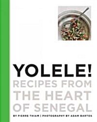 Yolele! Recipes from the Heart of Senegal (Hardcover)