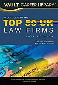 Vault Guide to the Top 50 United Kingdom Law Firms, 2009 Edition (Paperback, 3rd)