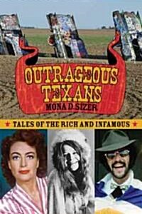 Outrageous Texans: Tales of the Rich and Infamous (Paperback)
