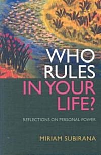 Who Rules in Your Life? : Reflections on Personal Power (Paperback)