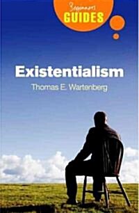 Existentialism : A Beginners Guide (Paperback)