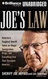 Joes Law: Americas Toughest Sheriff Takes on Illegal Immigration, Drugs, and Everything Else That Threatens America (Audio CD)