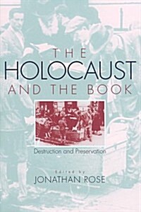 The Holocaust and the Book: Destruction and Preservation (Paperback)