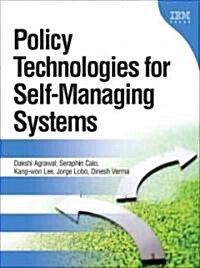 Policy Technologies for Self-Managing Systems (Hardcover, 1st)