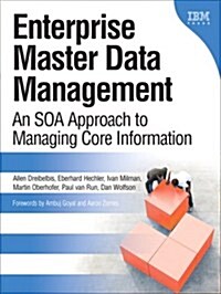 Enterprise Master Data Management: An SOA Approach to Managing Core Information (Hardcover)