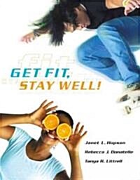 Get Fit, Stay Well! (Paperback, 1st)