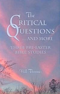 The Critical Questions...and More (Paperback)