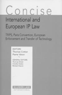 Concise international and European IP law : TRIPS, Paris Convention, European enforcement and transfer of technology