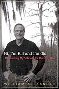 Hi, Im Bill and Im Old (Paperback)