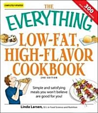 The Everything Low-fat, High-flavor Cookbook (Paperback, 2nd)