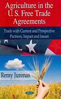 Agriculture in U.S. Free Trade Agreements (Paperback, UK)