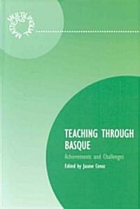 Teaching Through Basque: Achievement and Challenges (Hardcover)